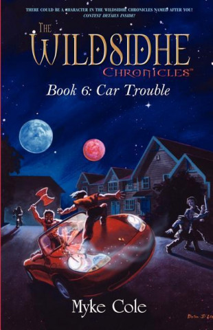 The Wildsidhe Chronicles: Book 6: Car Trouble