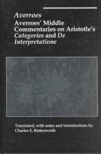 Averroes' Middle Commentaries on Aristotles Categories and de Interpretatione