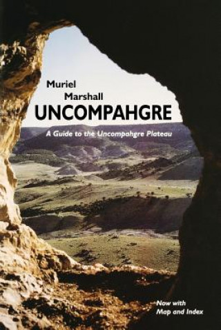 Uncompahgre: A Guide to the Uncompahgre Plateau