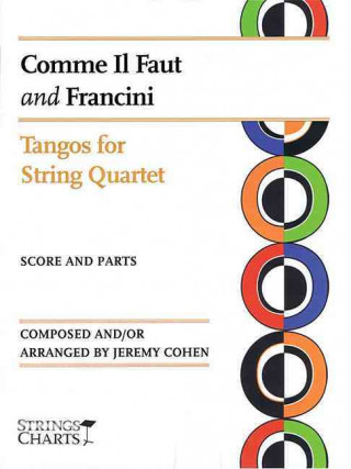 Comme Il Faut and Francini: Tangos for String Quartet Strings Charts Series