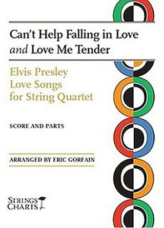 Elvis Presley Love Songs for String Quartet: Can't Help Falling in Love and Love Me Tender