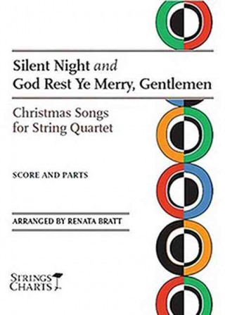 Silent Night and God Rest Ye Merry, Gentlemen: Christmas Songs for String Quartet Strings Charts Series