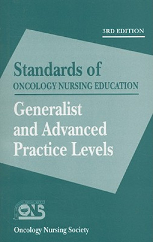 Standards of Oncology Nursing Education: Generalist and Advanced Practice Levels