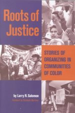 Roots of Justice: Stories of Organizing in Communities of Color