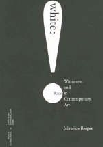 White: Whiteness and Race in Contemporary Art