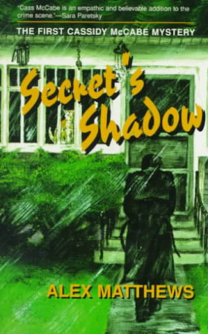 Secret's Shadow: The First Cassidy McCabe Mystery