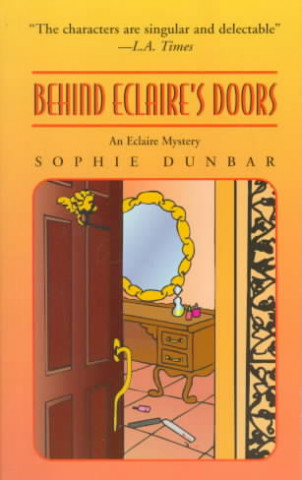 Behind Eclaire's Doors: An Eclaire Mystery