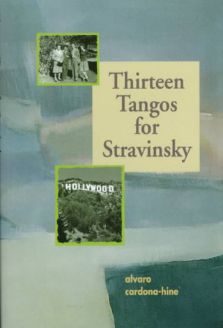 Thirteen Tangos for Stravinsky (H/C)