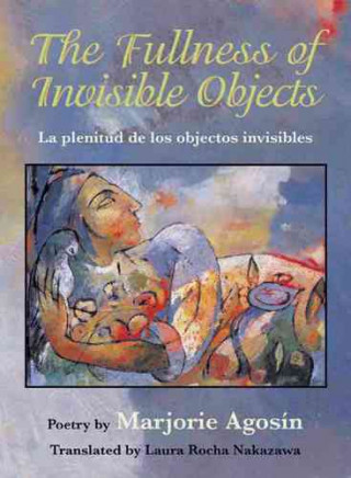 The Fullness of Invisible Objects / La Plenitud de Los Objectos Invisibles