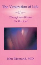 The Veneration of Life: Through the Disease to the Soul