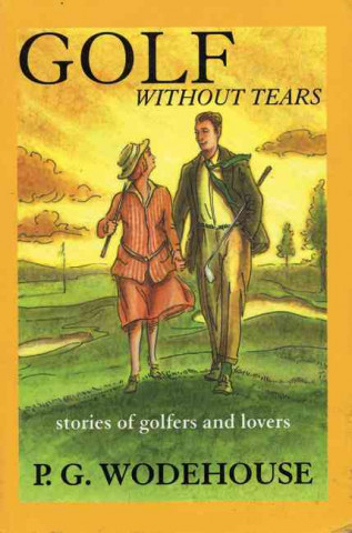 Golf Without Tears: Stories of Golfers and Lovers