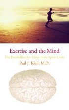 Exercise and the Mind: The Possibilities for Mind-Body-Spirit Unity