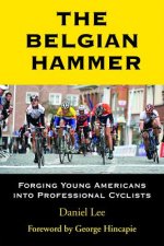 The Belgian Hammer: Forging Young Americans Into Professional Cyclists