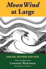 Moonwind at Large: Sailing Hither and Yon