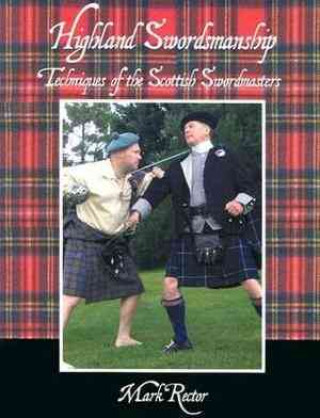 Highland Swordsmanship: Techniques of the Scottish Swordsmanship