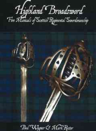 Highland Broadsword: Five Manuals of Scottish Regimental Swordsmanship