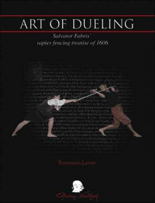 Art of Dueling: Salvator Fabris' Rapier Fencing Treatise of 1606