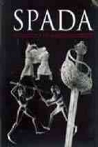 Spada: An Anthology of Swordsmanship in Memory of Ewart Oakeshott