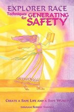 Techniques for Generating Safety: Create a Safe Life and a Safe World