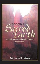Sedona: Sacred Earth: A Guide to Red Rock Country