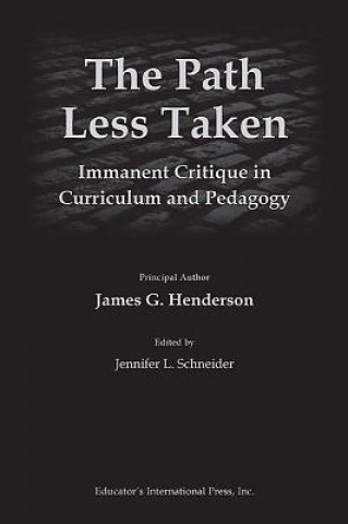 The Path Less Taken: Immanent Critique in Curriculum and Pedagogy