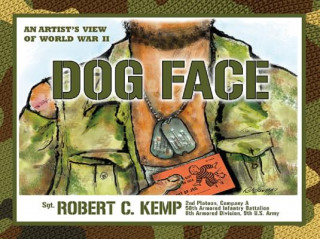Dog Face: An Artist's View of World War II