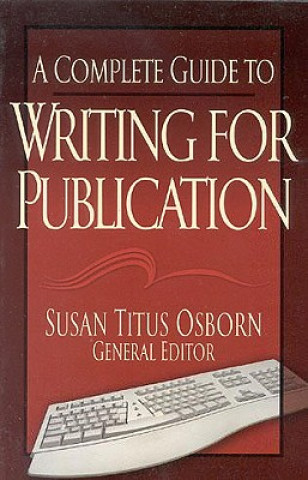 Complete Guide to Writing for Publication