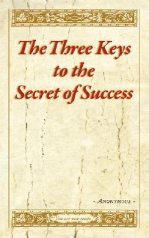 The Three Keys to the Secret of Success