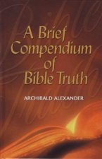 Brief Compendium of Bible Truth