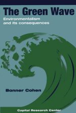 The Green Wave: Environmentalism and Its Consequences