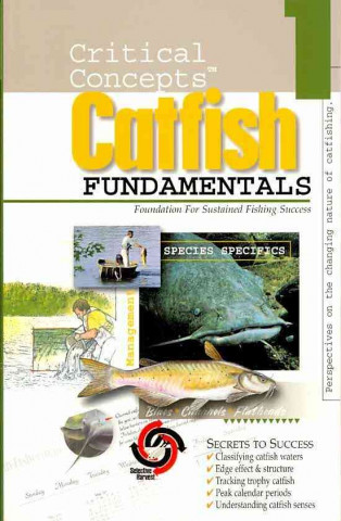 Critical Concepts 1: Catfish Fundamentals