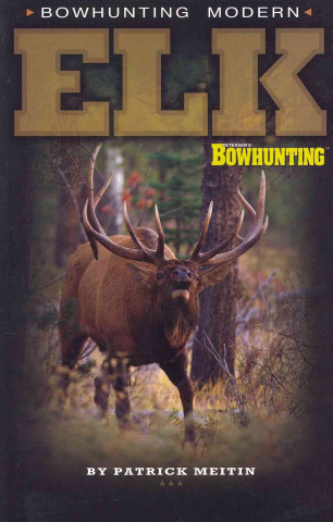 Bowhunting Modern Elk