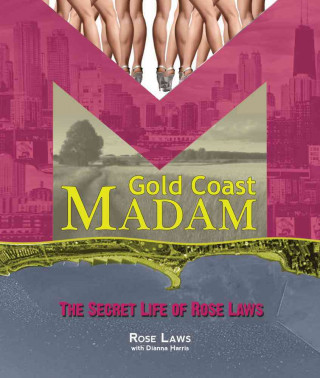 Gold Coast Madam: The Secret Life of Rose Laws