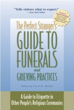 Perfect Stranger's Guide to Funerals and Grieving