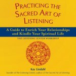 Practicing the Sacred Art of Listening