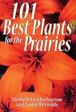 101 Best Plants for the Prairies