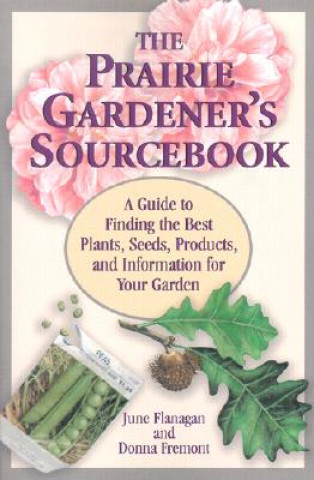 The Prairie Gardener's Sourcebook