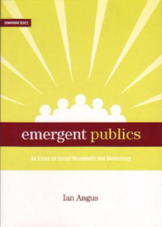 Emergent Publics: An Essay on Social Movements and Democracy