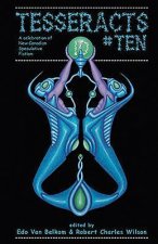 Tesseracts Ten: A Celebration of New Canadian Speculative Fiction