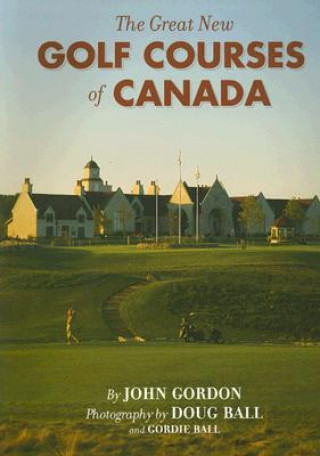The Great New Golf Courses of Canada