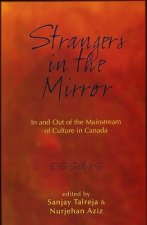 Strangers in the Mirror: In and Out of the Mainstream of Culture in Canada