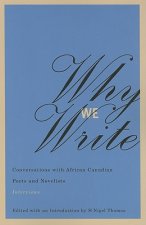 Why We Write: Conversations with African Canadian Poets and Novelists: Interviews