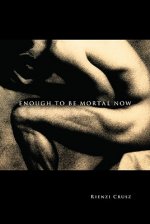 Enough to Be Mortal Now