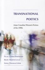 Transnational Poetics: Asian Canadian Women's Fiction of the 1990s