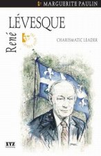 Rene Levesque: Charismatic Leader