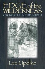 Edge of the Wilderness: Growing Up in the North