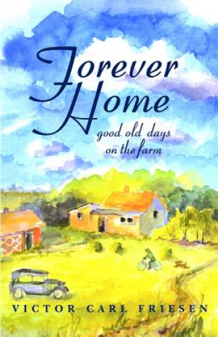 Forever Home: Good Old Days on the Farm