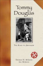 Tommy Douglas: The Road to Jerusalem