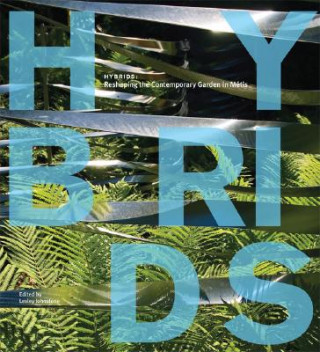 Hybrids: Reshaping the Contemporary Garden in Metis