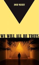 We Will All Be Trees